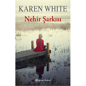 Nehir Şarkısı Karen White