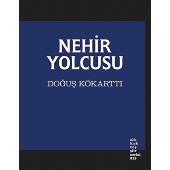 Nehir Yolcusu Doğuş Kökarttı