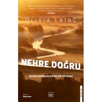 Nehre Doğru Olivia Laing