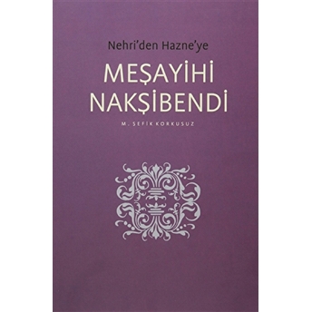 Nehri'Den Hazne'Ye Meşayihi Nakşibendi M. Şefik Korkusuz