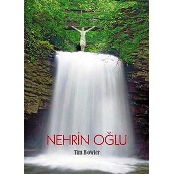 Nehrin Oğlu Tim Bowler