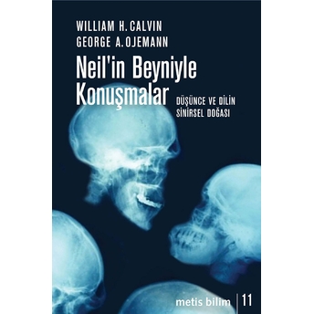 Neil'in Beyniyle Konuşmalar Düşünce Ve Dilin Sinirsel Doğası George A. Ojemann