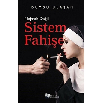 Nejmah Değil Sistem Fahişe - Duygu Ulaşan