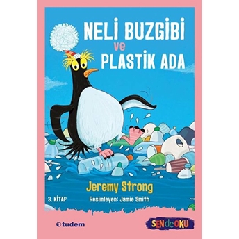 Neli Buzgibi Ve Plastik Ada 3.Kitap Jeremy Strong