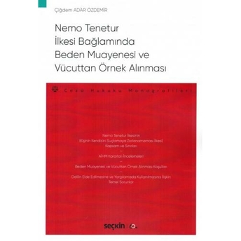 Nemo Tenetur Ilkesi Bağlamında Beden Muayenesi Ve Vücuttan Örnek Alınması Çiğdem Adar Özdemir