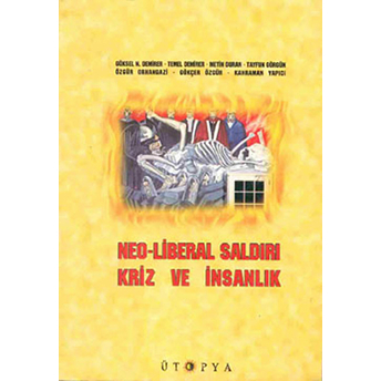 Neo-Liberal Saldırı, Kriz Ve Insanlık