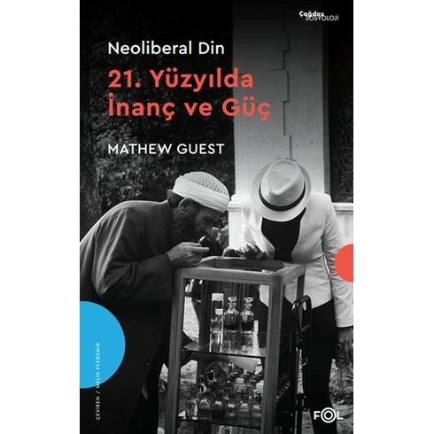 Neoliberal Din –21. Yüzyılda Inanç Ve Güç– Mathew Guest