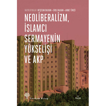 Neoliberalizm, Islamcı Sermayenin Yükselişi Ve Akp Kolektif