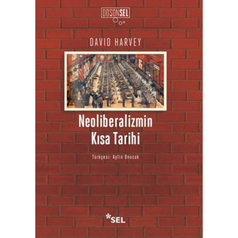 Neoliberalizmin Kısa Tarihi David Harvey