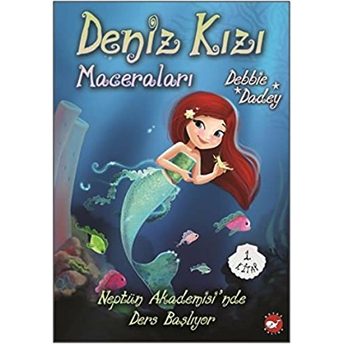 Neptün Akademisi'nde Ders Başlıyor - Deniz Kızı Maceraları 1.Kitap Debbie Dadey