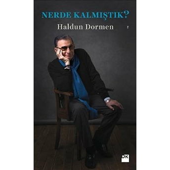 Nerde Kalmıştık? Haldun Dormen