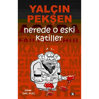 Nerde O Eski Katiller Yalçın Pekşen