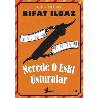 Nerde O Eski Usturalar Rıfat Ilgaz