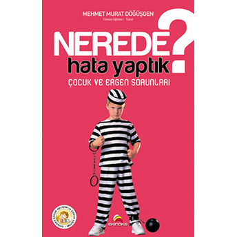 Nerede Hata Yaptık? - (Çocuk Ve Ergen Sorunları)