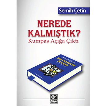 Nerede Kalmıştık? Kumpas Açığa Çıktı Semih Çetin