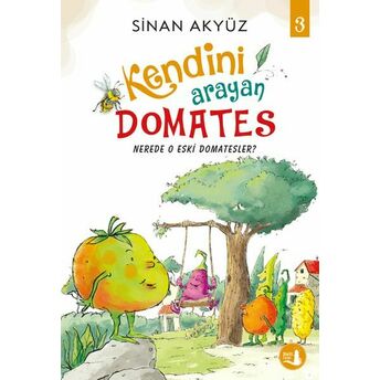 Nerede O Eski Domatesler - Kendini Arayan Domates 3 Sinan Akyüz