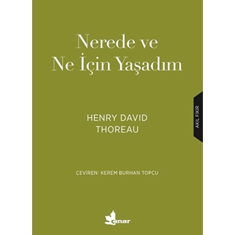 Nerede Ve Ne Için Yaşadım - Henry David Thoreau