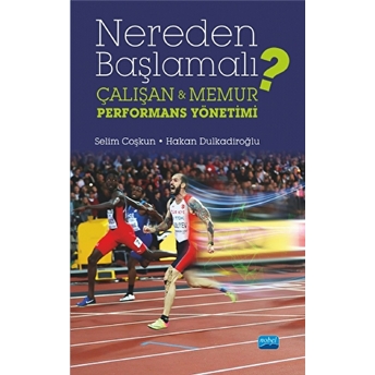 Nereden Başlamalı? - Çalışan Ve Memur Performans Yönetimi