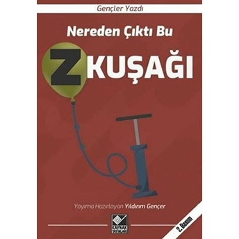 Nereden Çıktı Bu Z Kuşağı Yıldırım Gençer