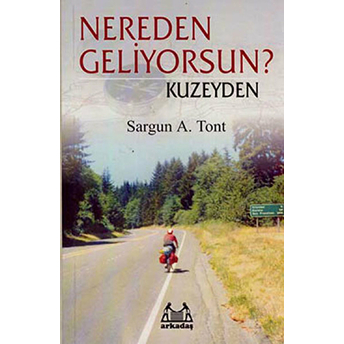 Nereden Geliyorsun? Kuzeyden Sargun A. Tont