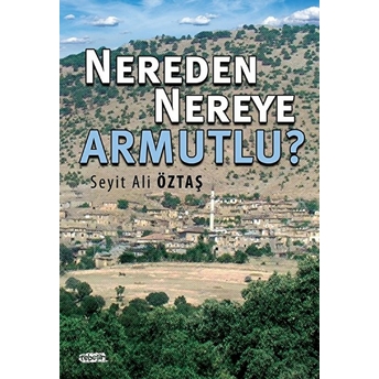 Nereden Nereye Armutlu? Seyit Ali Öztaş