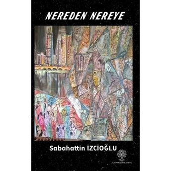 Nereden Nereye - Sabahattin Izcioğlu