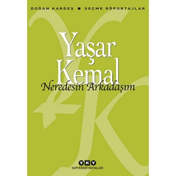 Neredesin Arkadaşım Yaşar Kemal