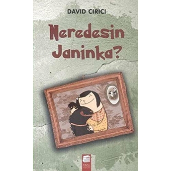 Neredesin Janinka David Cırıcı