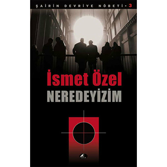 Neredeyizim Ismet Özel