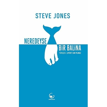 Neredeyse Bir Balina Steve Jones