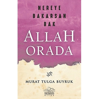 Nereye Bakarsan Bak Allah Orada Murat Tulga Buyruk