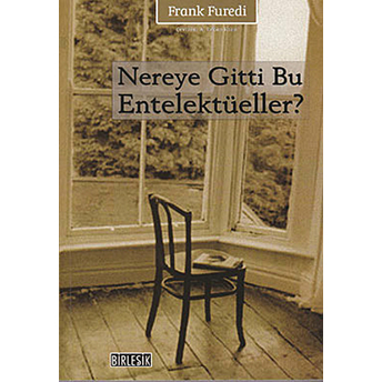 Nereye Gitti Bu Entelektüeller? Frank Furedi