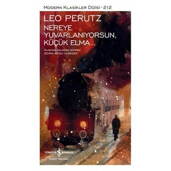 Nereye Yuvarlanıyorsun, Küçük Elma…(Ciltli) Leo Perutz