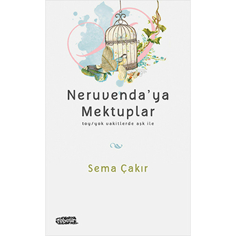 Neruvenda'ya Mektuplar Sema Çakır