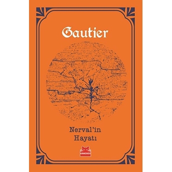 Nerval’in Hayatı Theophile Gautier