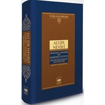 Nesayimü'l-Mahabbe Min Şemayimü'l-Fütüvve - Yiğitlik Kokularından Sevgi Esintileri Ali Şir Nevayi