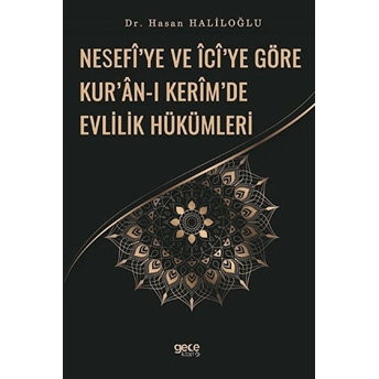 Nesefî’ye Ve Îcî’ye Göre Kur’ân-I Kerîm’de Evlilik Hükümleri - Hasan Haliloğlu