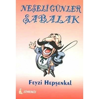 Neşeli Günler Feyzi Hepşenkal