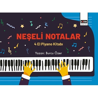 Neşeli Notalar - 4 El Piyano Kitabı Burcu Özer