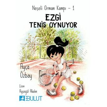 Neşeli Orman Kampı 1 - Ezgi Tenis Oynuyor Ayça Özbay