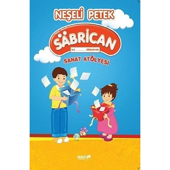 Neşeli Petek Sanat Atölyesi - Sabrican Ile Öğreniyorum Funda Dağ, Selma Yıldız