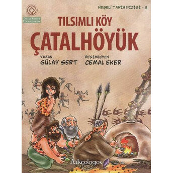 Neşeli Tarih Dizisi 3 - Tılsımlı Köy Çatalhöyük Gülay Sert