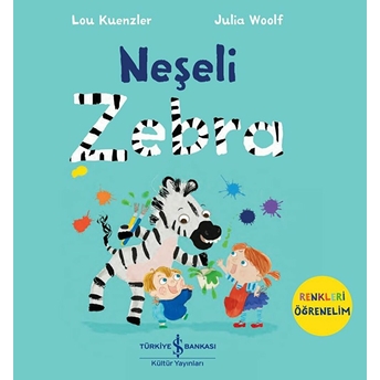 Neşeli Zebra - Renkleri Öğrenelim Lou Kuenzler