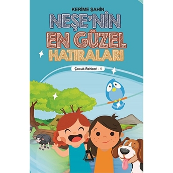 Neşe'nin En Güzel Hatıraları:çocuk Rehberi 1 - Kerime Şahin