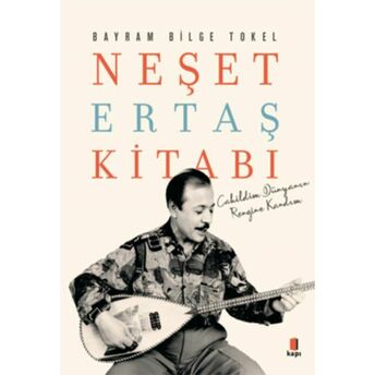 Neşet Ertaş Kitabı Bayram Bilge Tokel