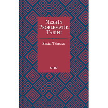 Neshin Problematik Tarihi (Ciltli) Selim Türcan