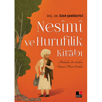 Nesimi Ve Hurufilik Kitabı Özer Şenödeyici