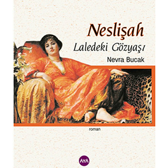 Neslişah Laledeki Gözyaşı Nevra Bucak