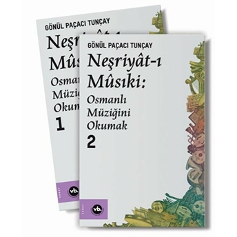 Neşriyat-I Musıki:osmanlı Müziğini Okumak Seti - 2 Cilt Takım Gönül Paçacı