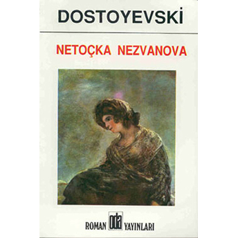 Netoçka Nezvanova Fyodor Mihayloviç Dostoyevski